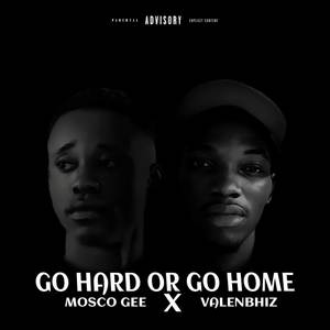 GO HARD OR GO HOME (Explicit)