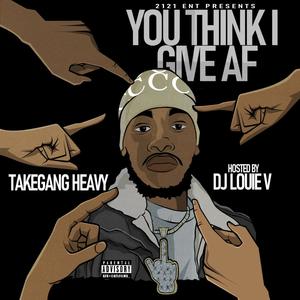 You Think I Give Af (Explicit)