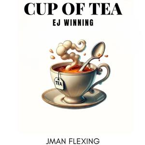 Cup Of Tea (feat. EJ Winning) (Explicit)