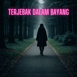 Terjebak dalam bayang