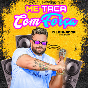 Me Taca Com Força (Explicit)