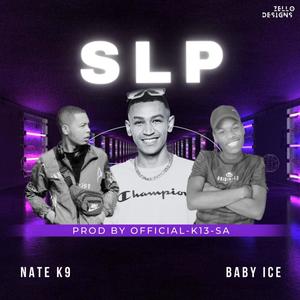 Slp (feat. Baby Ice & Official_K13_SA)