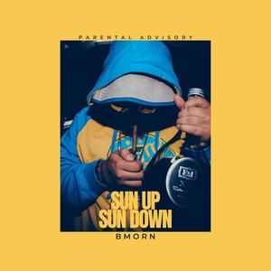 Sun Up Sun Down (feat. Yogie B) [Explicit]