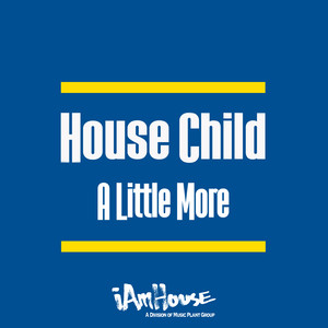 House Child - A Little More (DJ Georgie Porgie Just A Little Vocal)