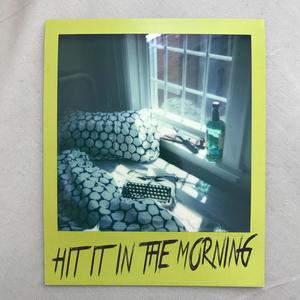 Hit It in the Morning (feat. Matt Sim) [Explicit]