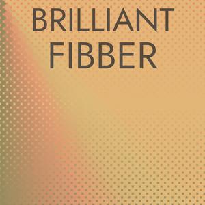 Brilliant Fibber