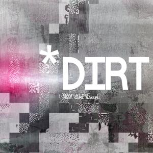 Dirt - PussyCat Mix (feat. GUMI & 無來)
