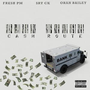 Cash Route (feat. SRT CK & Oran Bailey) (Explicit)