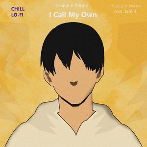 I Have A Friend, I Call My Own(feat. Jankil)