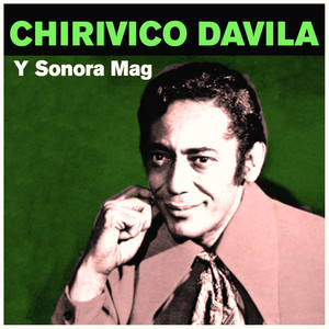 Chivirico Dávila y Sonora Mag