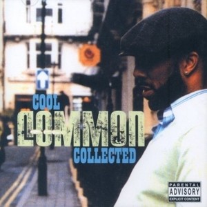 Cool Common Collected: A Fine Collection Of Remixes And Rarities