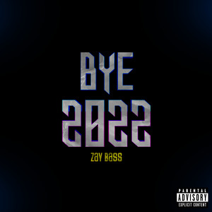 Bye 2022 (Explicit)