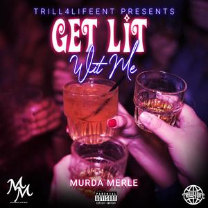 GET LIT WIT ME (Explicit)