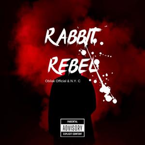 Rabbit Rebel (feat. N.Y. C) (Explicit)