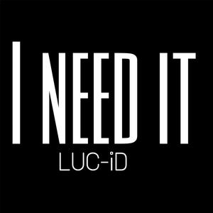 i need it (Explicit)