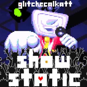 SHOW STATIC (Tenna)