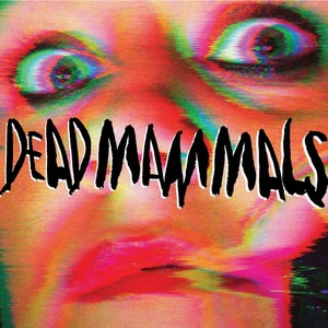 Dead Mammals (Explicit)