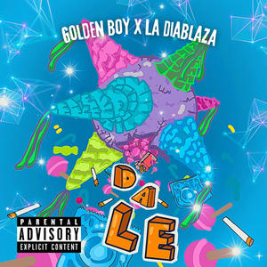 DALE (feat. LA DIABLAZA) (Explicit)
