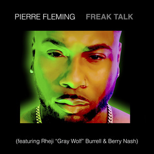 Freak Talk (feat. Berry Nash & Rheji "Gray Wolf" Burrell) [Explicit]