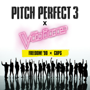 Freedom! '90 x Cups (From "Pitch Perfect 3" Soundtrack)