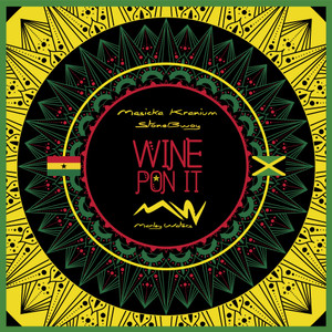 Wine Pon It(feat. Kranium, Masicka & StoneBwoy) (Marley Waters Afro Dancehall Remix|Explicit)