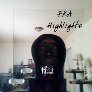 FKA Highlights Mixtape (Explicit)