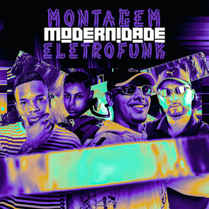 MONTAGEM MODERNIDADE ELETROFUNK (Explicit)