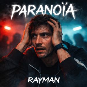 Paranoïa.