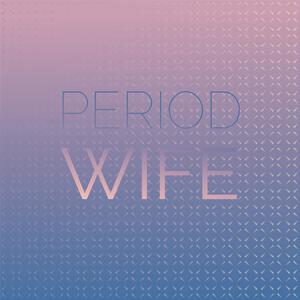 Period Wife