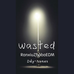 Wasted