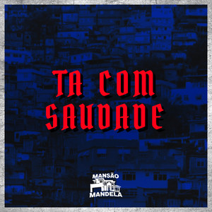 Ta Com Saudade (Explicit)