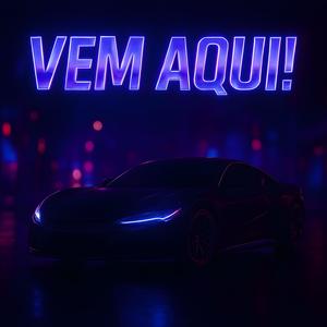 VEM AQUI!