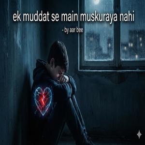 Ek Muddat Se Main Muskaraya Nahi