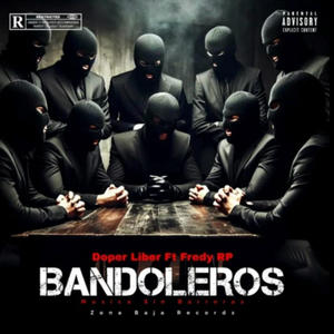Bandoleros (feat. Fredy RP) (Explicit)