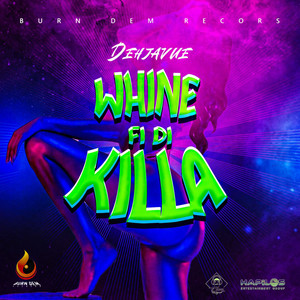 Whine Fi Di Killa