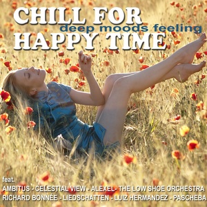 Chill For Happy Time (Lounge And Ambient Moods Del Mar)