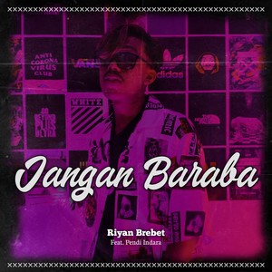 Jangan Baraba (Explicit)