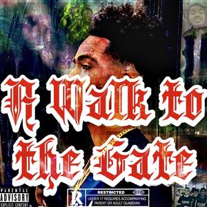 A Walk to the Gate (Explicit)