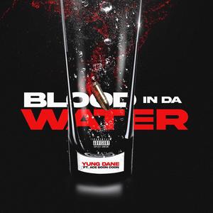 Blood In Da Water (feat. Ace Boon Coon) [Explicit]