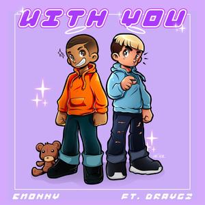 With You(feat. Draygz) (Explicit)