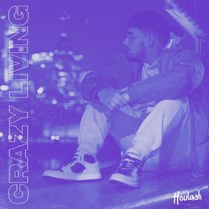 Crazy Living (Explicit)