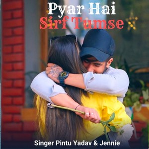 Pyar Hai Sirf Tumse
