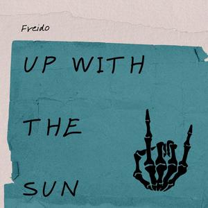 Up With the Sun (Explicit)