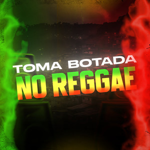 Toma Botada No Reggae (Explicit)