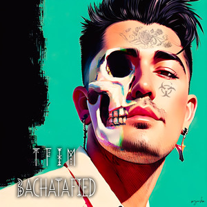 T.F.I.M BACHATAFIED (Explicit)