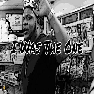 I Was The One (Explicit)