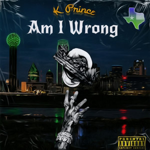 Am I Wrong (Explicit)