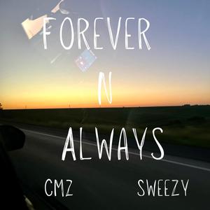 FOREVER N ALWAYS (feat. Sweezy)