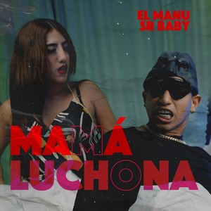 Mamá Luchona (feat. Sr Baby) (Explicit)