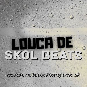 Louca de Skol Beats (Explicit)